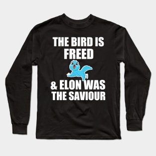 funny the bird is freed and elon was the saviour Long Sleeve T-Shirt